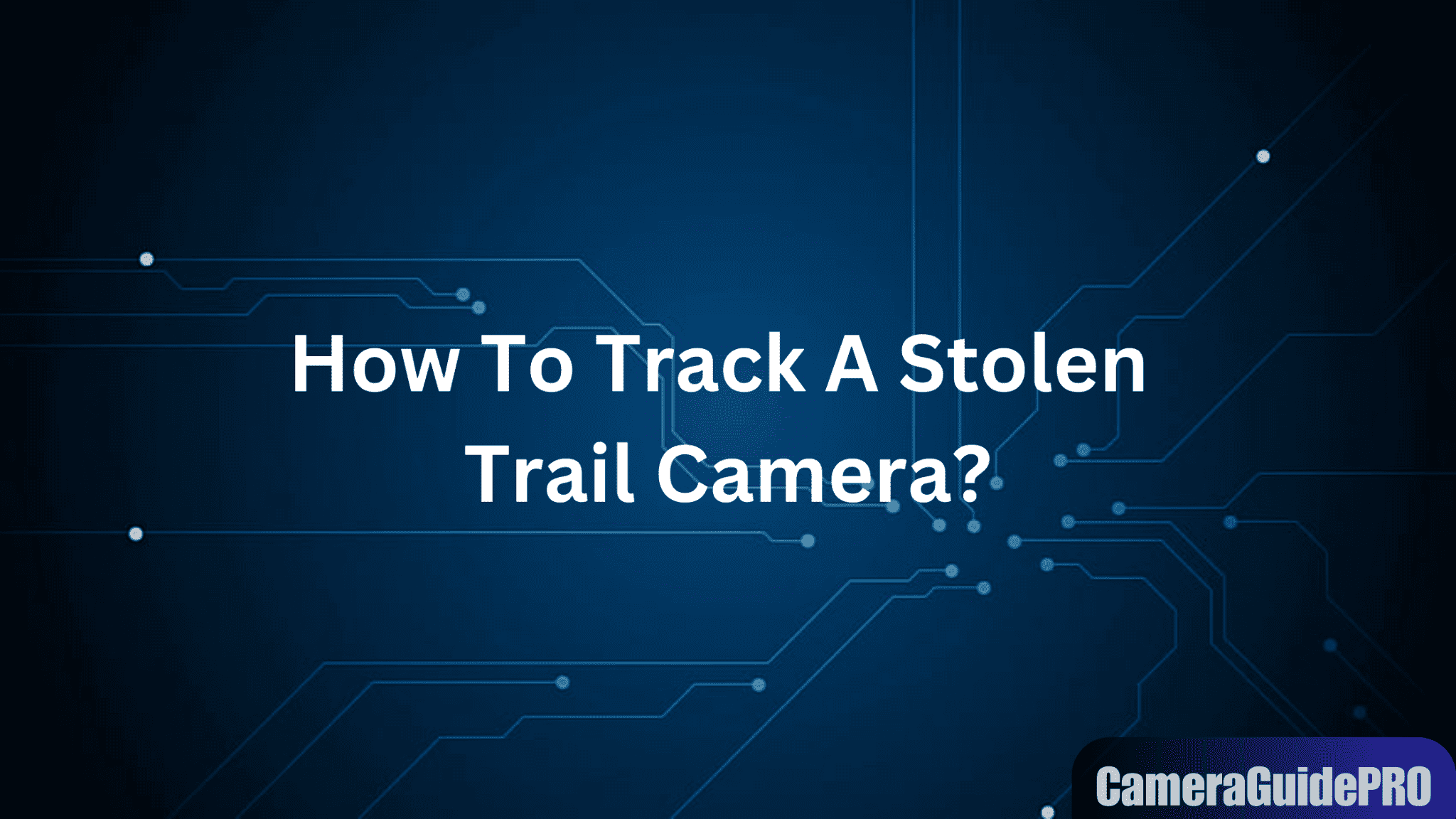 How To Track A Stolen Trail Camera